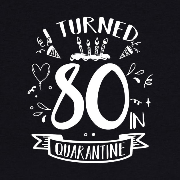 I Turned 80 In Quarantine by quaranteen